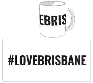 PHOTO MUG WHITE #LOVEBRISBANE